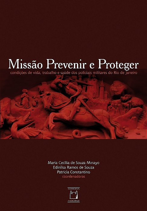 Missão Prevenir E Proteger Condições De Vida, Trabalho E Saúde Dos Policiais Militares Do Rio De Janeiro..-