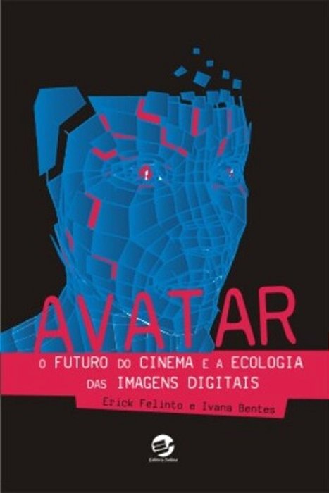Avatar O Futuro Do Cinema E A Ecologia Das Imagens Digitais..-