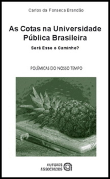 As Cotas Na Universidade Pública Brasileira - Será Esse O Caminho?..-