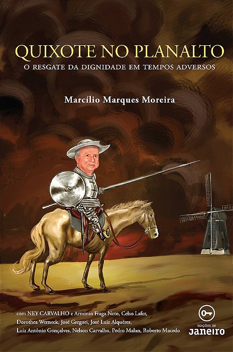 Quixote No Planalto O Resgate Da Dignidade Em Tempos Adversos..-