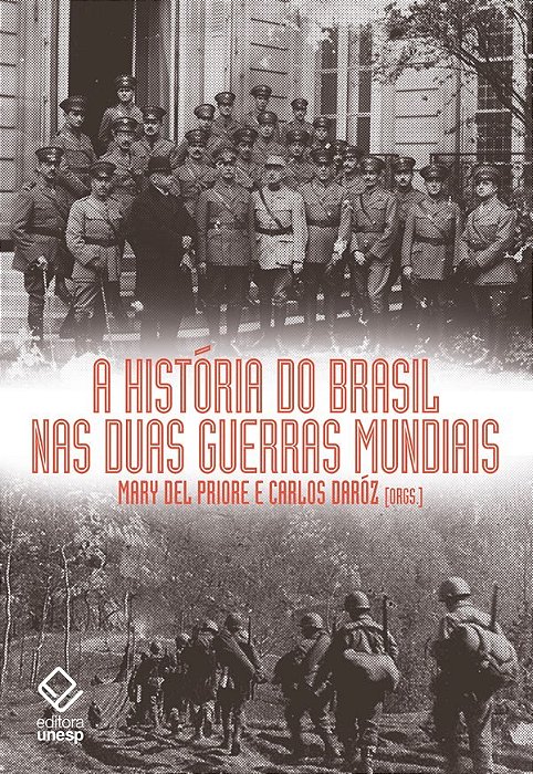 A História Do Brasil Nas Duas Guerras Mundiais..-