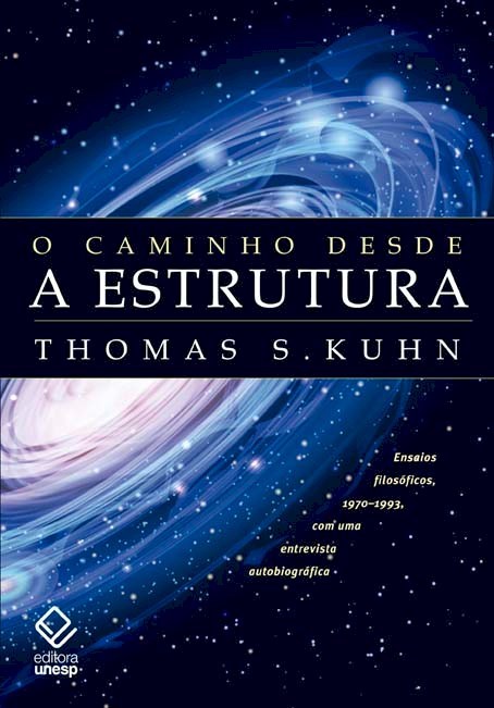 O Caminho Desde A Estrutura - 2ª Edição Ensaios Filosóficos, 1970-1993, Com Uma Entrevista Autobiográfica..-