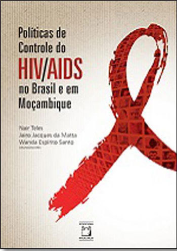 Políticas De Controle Do Hiv/Aids No Brasil E Em Moçambique..-