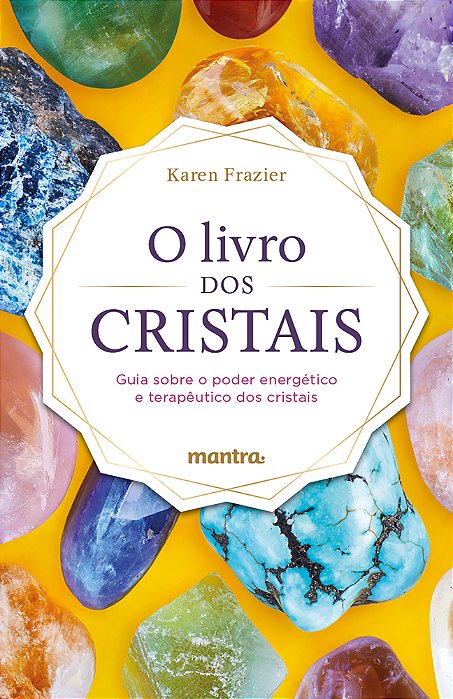 O Livro Dos Cristais Guia Sobre O Poder Energético E Terapêutico Dos Cristais..-