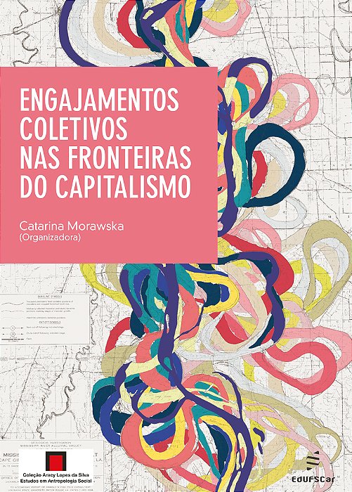 Engajamentos Coletivos Nas Fronteiras Do Capitalismo..-