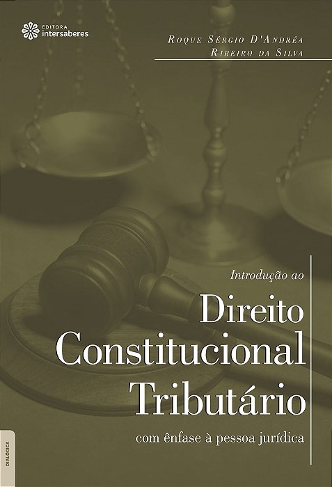 Introdução Ao Direito Constitucional Tributário Com Ênfase À Pessoa Jurídica..-
