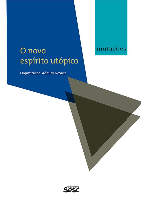 Mutações - O Novo Espírito Utópico..-