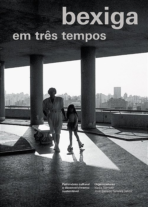 Bexiga Em Três Tempos Patrimônio Cultural E Desenvolvimento Sustentável..-