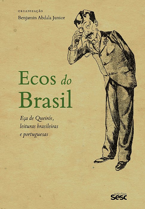 Ecos Do Brasil Eça De Queiroz, Leituras Brasileiras E Portuguesas..-