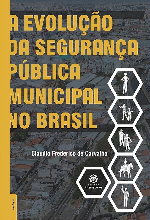 A Evolução Da Segurança Pública Municipal No Brasil..-
