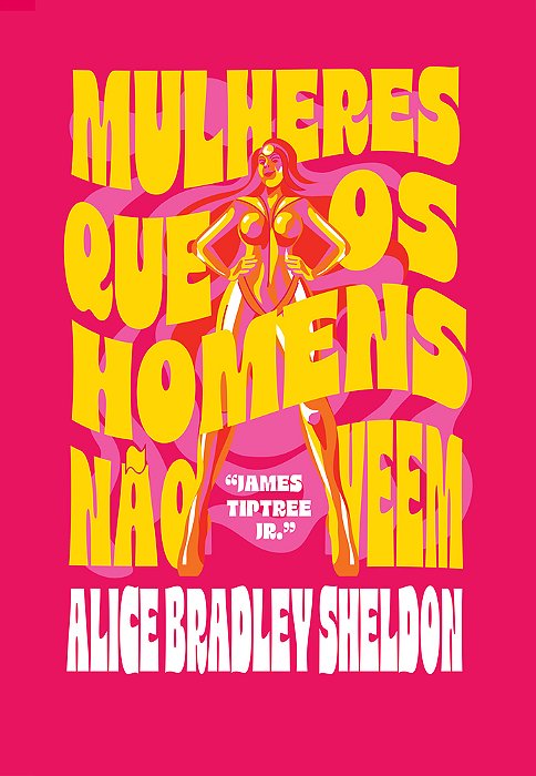 Mulheres Que Os Homens Não Veem..-