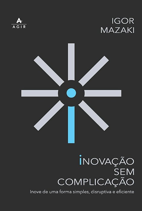 Inovação Sem Complicação Inove De Uma Forma Simples, Disruptiva E Eficiente..-