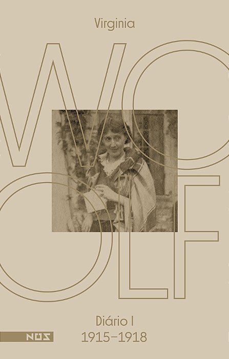 Os Diários De Virginia Woolf - Volume 1 Diário 1 (1915-1918)..-