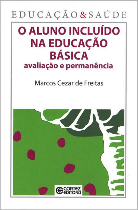 O Aluno Incluido Na Educação Básica - Avaliação E Permanência..-