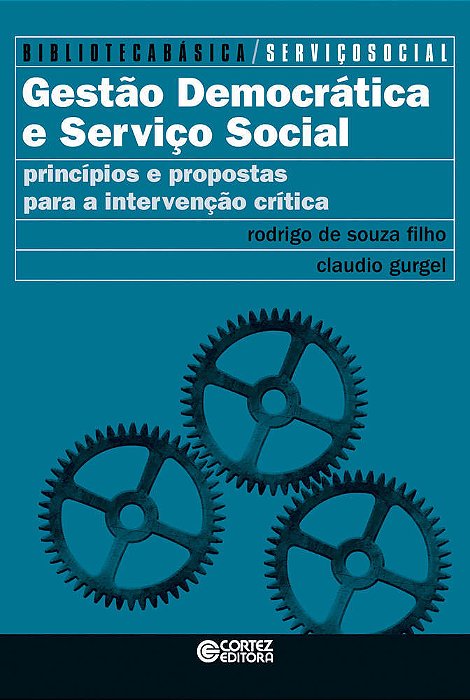 Gestão Democrática E Serviço Social - Principios E Propostas Para A Intervenção Crítica..-