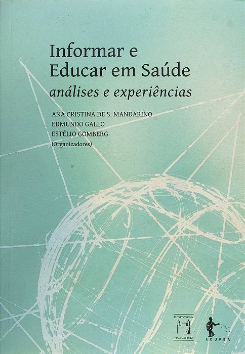Informar E Educar Em Saúde Análises E Experiências..-