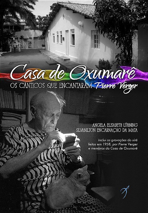 Casa De Oxumarê Os Cânticos Que Encantaram Pierre Verger..-