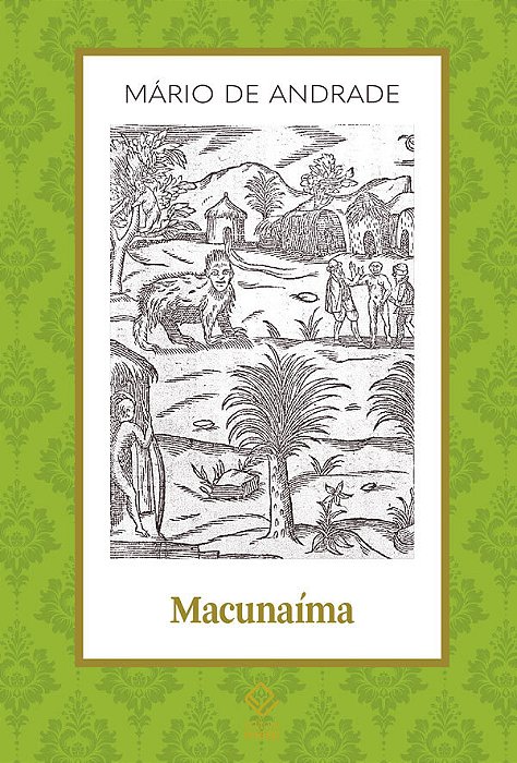Macunaíma O Herói Sem Nenhum Caráter..-