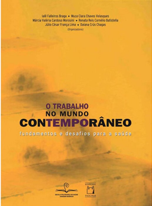 O Trabalho No Mundo Contemporâneo Fundamentos E Desafios Para A Saúde..-