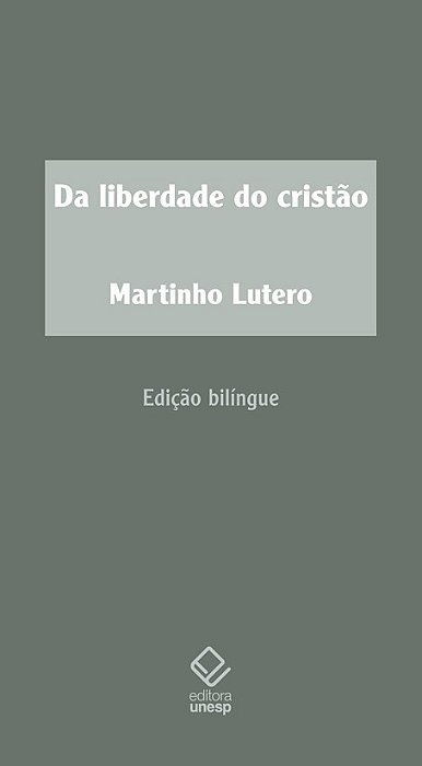 Da Liberdade Do Cristão - 2ª Edição Prefácios À Bíblia..-