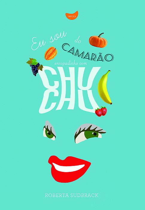 Eu Sou Do Camarão Ensopadinho Com Chuchu..-