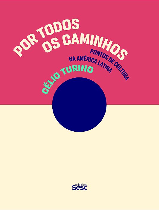 Por Todos Os Caminhos Pontos De Cultura Na América Latina..-