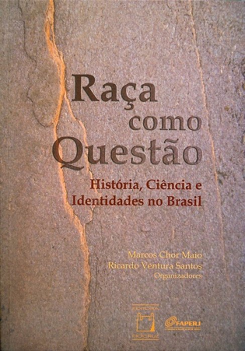 Raça Como Questão História, Ciência E Identidades No Brasil..-