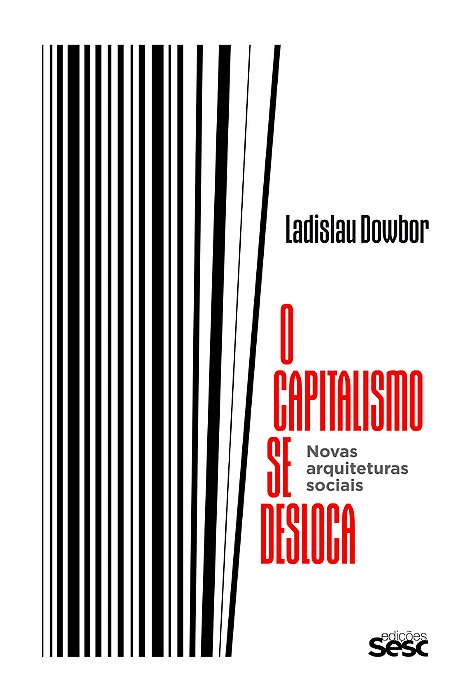 O Capitalismo Se Desloca Novas Arquiteturas Sociais..-