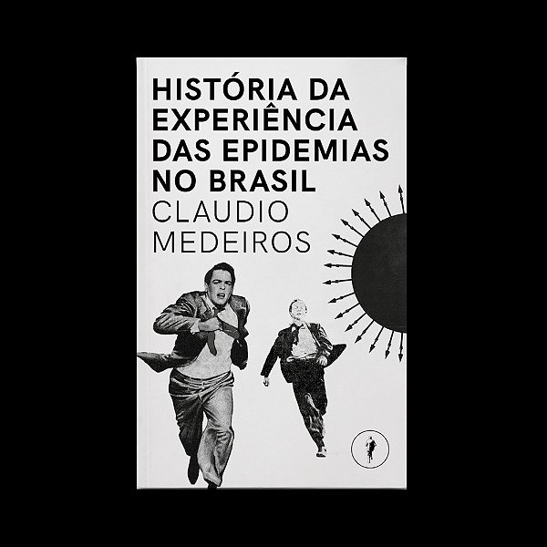 História Da Experiência Das Epidemias No Brasil..-
