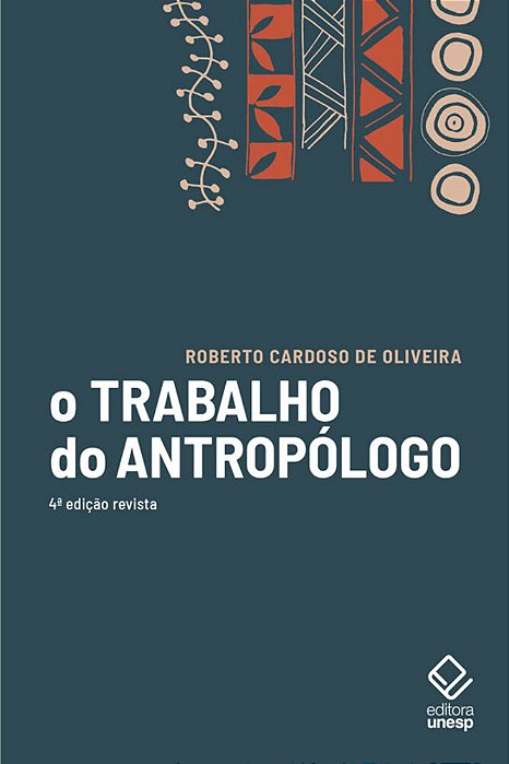 O Trabalho Do Antropólogo - 4ª Edição..-