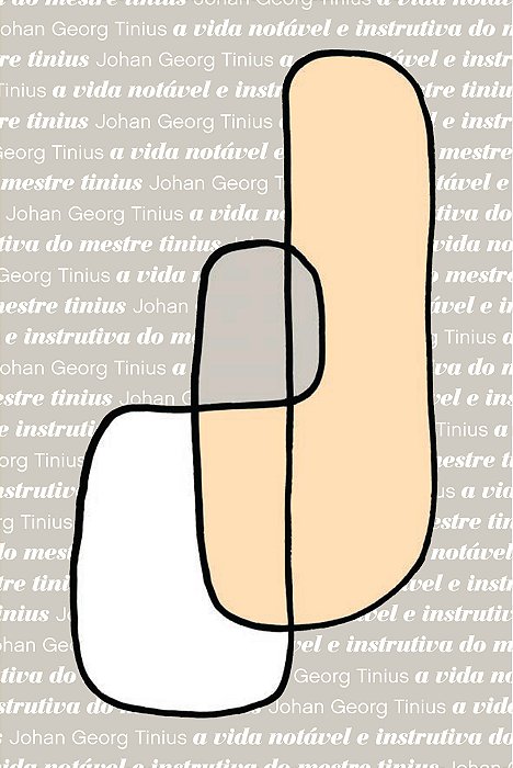 A Vida Notável E Instrutiva Do Mestre Tinius..-