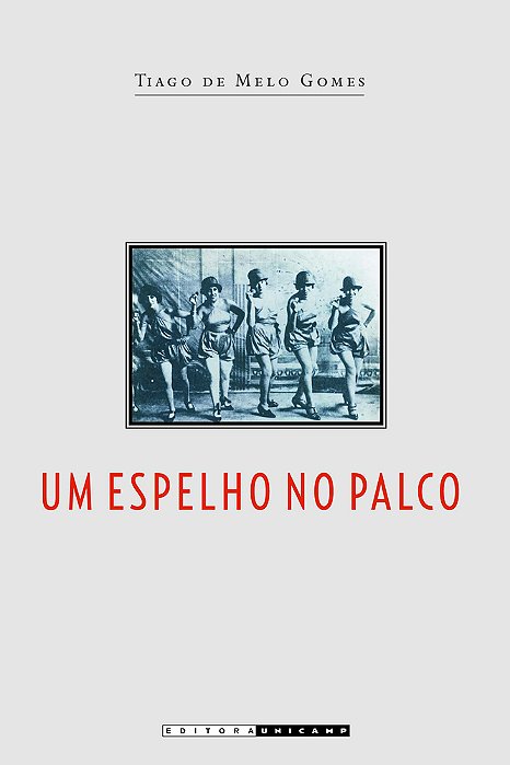 Um Espelho No Palco Identidades Sociais E Massificação Da Cultura No Teatro De Revista Dos Anos 1920..-