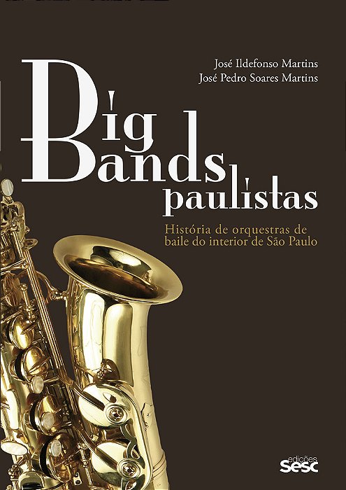Big Bands Paulistas História De Orquestras De Baile Do Interior De São Paulo..-