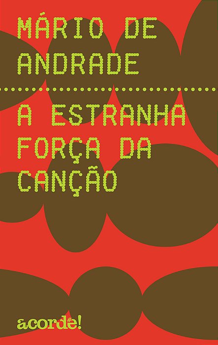 A Estranha Força Da Canção..-