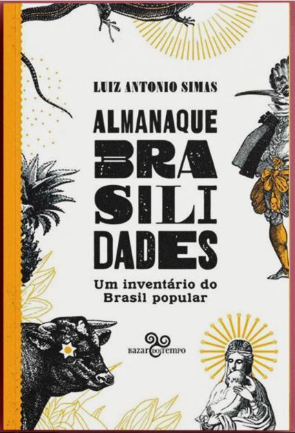 Almanaque Brasilidades – Um Inventário Do Brasil Popular..-