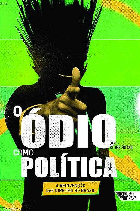 O Ódio Como Política..-