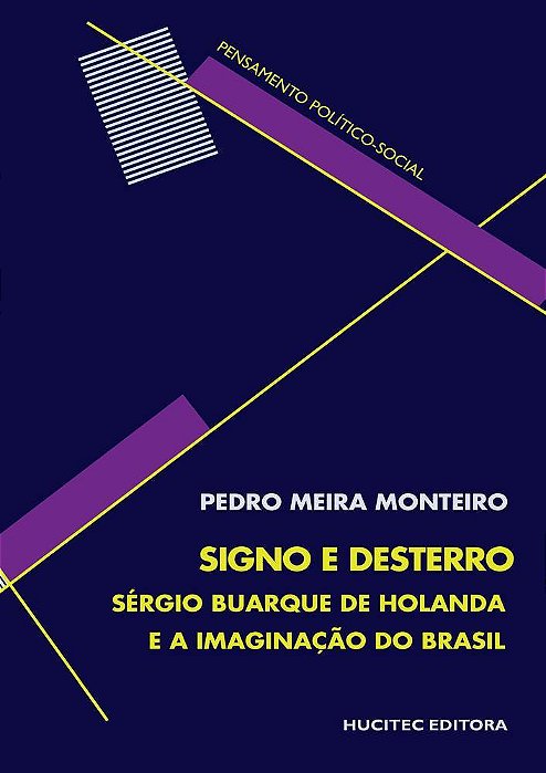 Signo E Desterro Sérgio Buarque De Holanda E A Imaginação Do Brasil..-