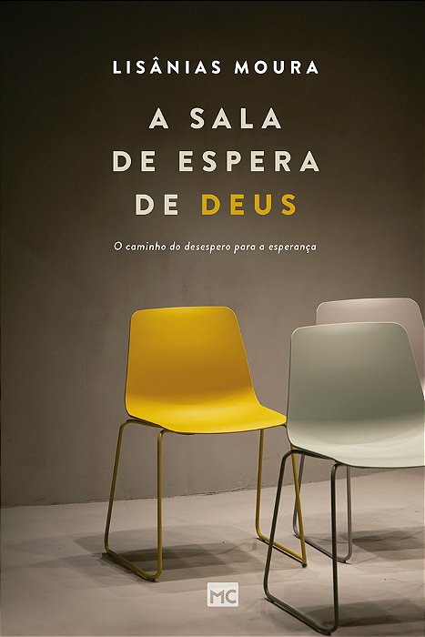 A Sala De Espera De Deus O Caminho Do Desespero Para A Esperança..-