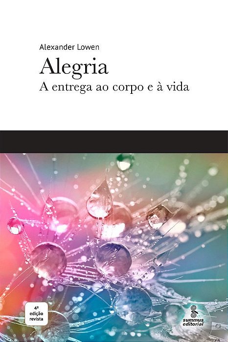 Alegria A Entrega Ao Corpo E À Vida..-