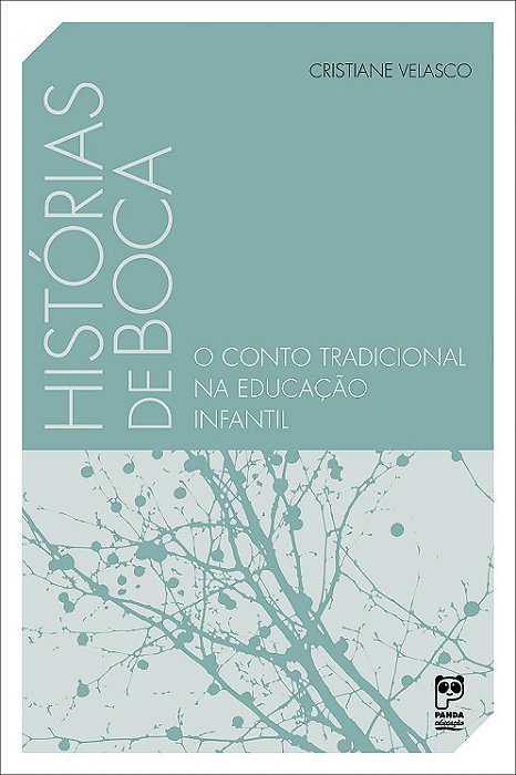 Histórias De Boca O Conto Tradicional Na Educação Infantil..-