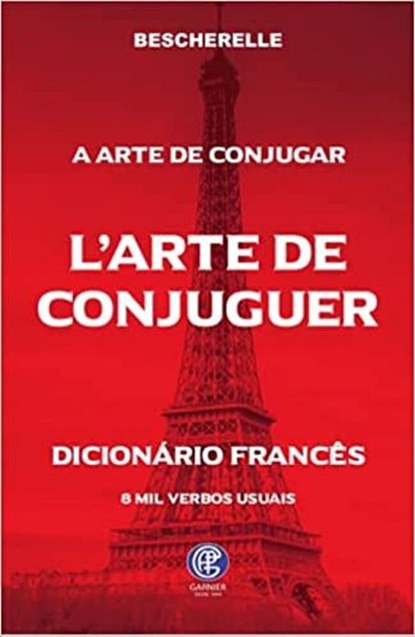 A Arte De Conjugar - L'Arte De Conjuguer..-