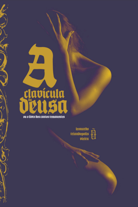 A Clavícula Da Deusa Ou Livro Dos Cantos Remanentes..-