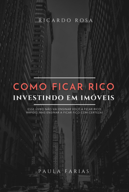 Como Ficar Rico Investindo Em Imóveis..-