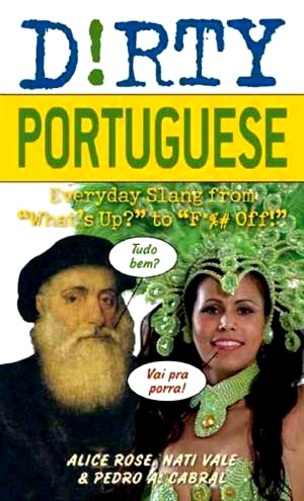 Dirty Portuguese Everyday Slang From "What's Up? - Dirty Everyday Slang..-
