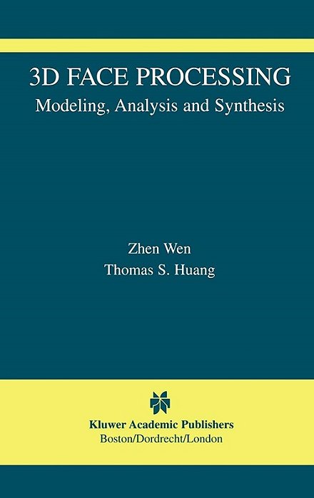 3D Face Processing - Modeling, Analysis And Synthesis..-