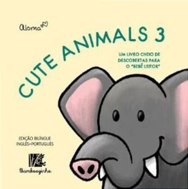 Cute Animals 3 - Bilíngue Inglês/Português..-