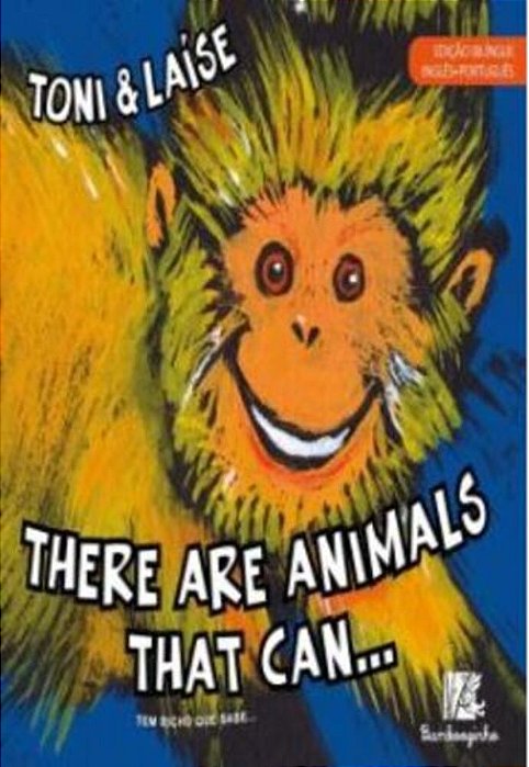 There Are Animals That Can - Bilíngue Inglês/Português..-