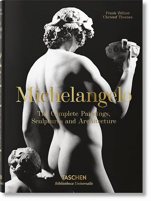 Michelangelo. The Complete Paintings, Sculptures And Architecture