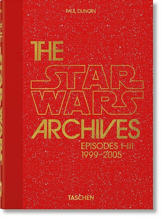 The Star Wars Archives. 1999–2005. 40Th Ed. ..-