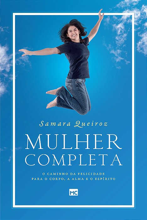 Mulher Completa O Caminho Da Felicidade Para O Corpo, A Alma E O Espírito..-